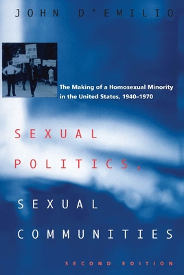 Sexual Politics, Sexual Communities: Second Edition - D'Emilio, John