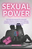 Sexual Power: The best sex manual for men and women. Become a better lover. Become confident and surprise your partner with the Best Sex of His Life