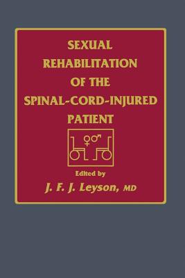 Sexual Rehabilitation of the Spinal-Cord-Injured Patient - Leyson, J F J