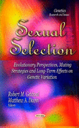Sexual Selection: Evolutionary Perspectives, Mating Strategies & Long-Term Effects on Genetic Variation
