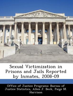 Sexual Victimization in Prisons and Jails Reported by Inmates, 2008-09 - Beck, Allen J