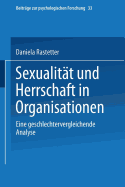 Sexualitat Und Herrschaft in Organisationen: Eine Geschlechtervergleichende Analyse