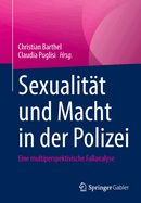 Sexualitat und Macht in der Polizei: Eine multiperspektivische Fallanalyse