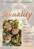 Sexuality: Your Sons and Daughters with Intellectual Disabilities