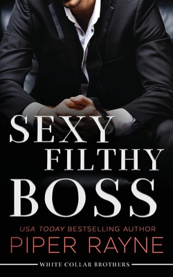 Sexy Filthy Boss - Rayne, Piper