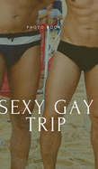 Sexy Gay Trip