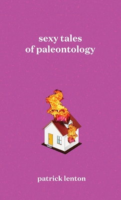 Sexy Tales of Paleontology - Lenton, Patrick