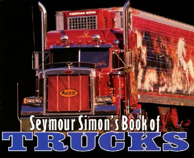 Seymour Simon's Book of Trucks - Simon, Seymour