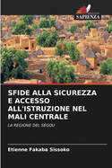 Sfide Alla Sicurezza E Accesso All'istruzione Nel Mali Centrale