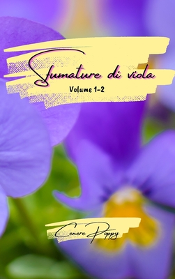 Sfumature di viola volume 1-2: raccolta di poesie - Poppy, Cenere