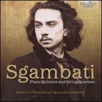 Sgambati: Piano Quintets; String Quartets - Quartetto Noferini; Roberto Plano (piano)