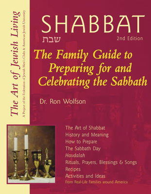 Shabbat (2nd Edition): The Family Guide to Preparing for and Celebrating the Sabbath - Wolfson, Ron, Dr., and Federation of Jewish Men's Clubs (Editor)