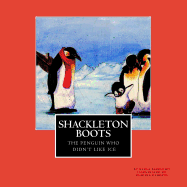 Shackleton Boots: The Penguin Who Didn't Like Ice