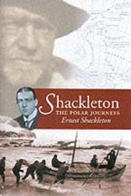 Shackleton: The Polar Journeys: The Heart of the Antarctic; The Story of the British Antarctic Exepdition 1907-1909 - Shackleton, Ernest Henry, Sir, and Mill, Hugh Robert (Introduction by)