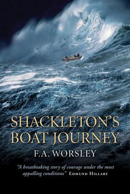Shackleton's Boat Journey: A True Story of Antarctic Survival - Worsley, Frank Arthur