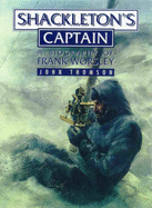 Shackleton's Captain: A Biography of Frank Worsley