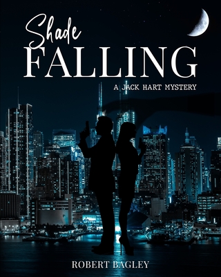 Shade Falling: A Jack Hart Mystery. - Bagley, Robert