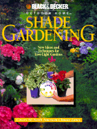 Shade Gardening: New Ideas and Techniques for Low-Light Gardens