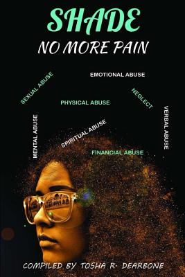 Shade: No More Pain - Dearbone, Tosha R, and Edwards, Angela R (Editor), and Curley, Joslyn (Contributions by)