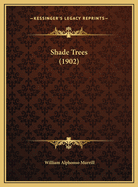 Shade Trees (1902)