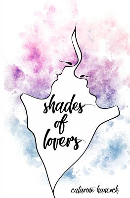 shades of lovers - Hancock, Catarine