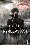 Shades of Perception: A Progression Fantasy Epic