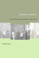 Shades of White: White Kids and Racial Identities in High School