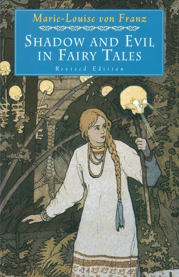 Shadow and Evil in Fairy Tales: Revised Edition - Von Franz, Marie-Louise