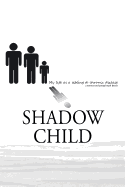 Shadow Child: My Life as a Sibling to Chronic Disease
