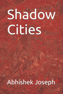 Shadow Cities