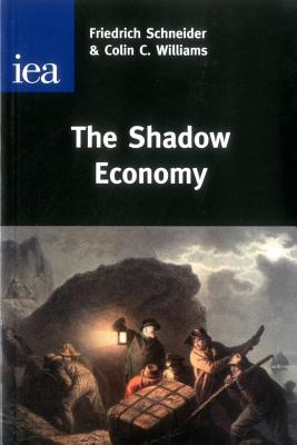 Shadow Economy - Schneider, Friedrich, and Williams, Colin C.