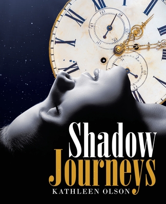 Shadow Journeys - Olson, Kathleen