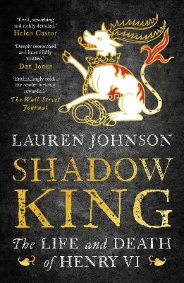 Shadow King: The Life and Death of Henry VI - Johnson, Lauren