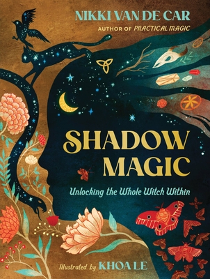 Shadow Magic: Unlocking the Whole Witch Within - Van De Car, Nikki