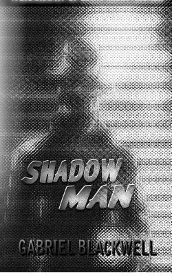 Shadow Man: A Biography of Lewis Miles Archer - Blackwell, Gabriel