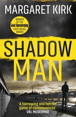 Shadow Man: The first nail-biting case for DI Lukas Mahler - Kirk, Margaret