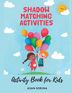 Shadow Matching; Activity Book for Kids, Ages 3 - 6 years