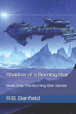 Shadow Of A Burning Star - Banfield, R B