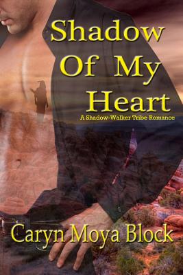 Shadow of My Heart - Block, Caryn M