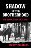 Shadow of the Brotherhood: The Temple Bar Shootings