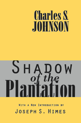 Shadow of the Plantation - Johnson, Charles S.