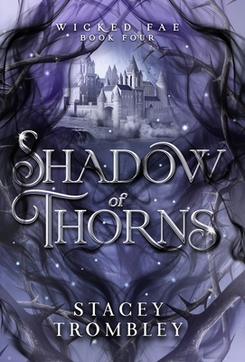Shadow of Thorns - Trombley, Stacey