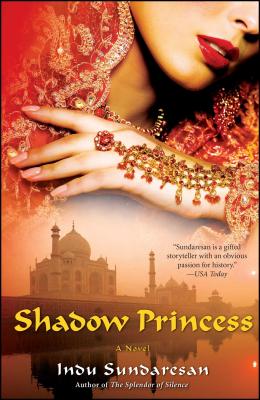 Shadow Princess - Sundaresan, Indu