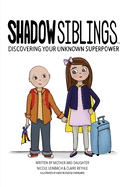 Shadow Siblings: Discover Your Unknown Superpower