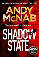 Shadow State: The gripping and unputdownable thriller from the 'original SAS hero'