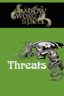 Shadow, Sword & Spell: Threats