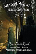 Shadow Walker III: Noble's Adversary Part 2, (The Cord of Three Strands)