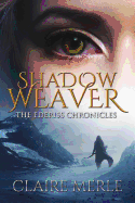 Shadow Weaver: The Ederiss Chronicles: Fantasy
