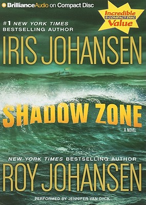 Shadow Zone - Johansen, Iris, and Johansen, Roy, and Van Dyck, Jennifer (Read by)