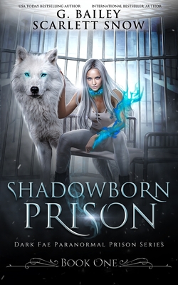 Shadowborn Prison - Snow, Scarlett, and Bailey, G